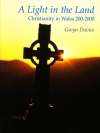 Light in the Land: Christianity in Wales 200-2000